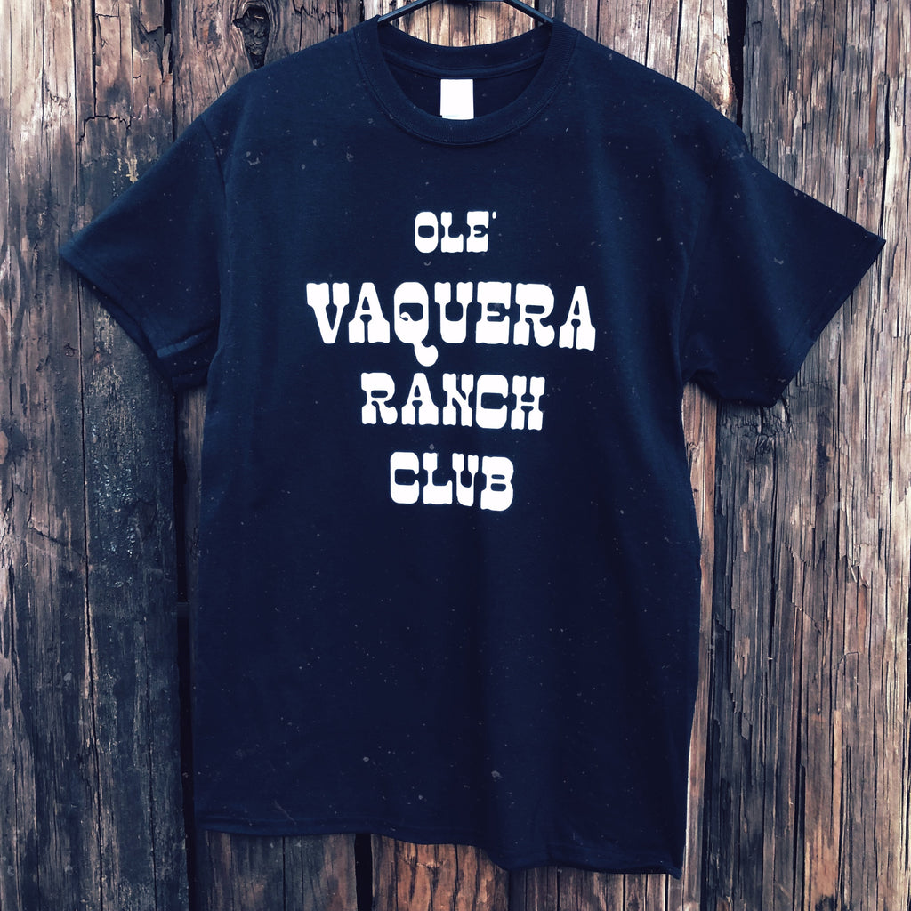 “Ole' Vaquera Ranch Club" Tee