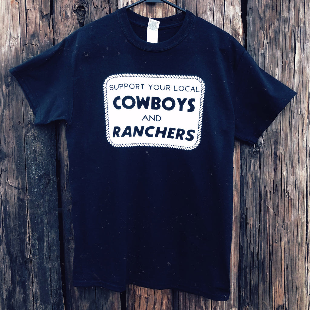 “Support Your Local Cowboys And Ranchers” Short Sleeve Tee