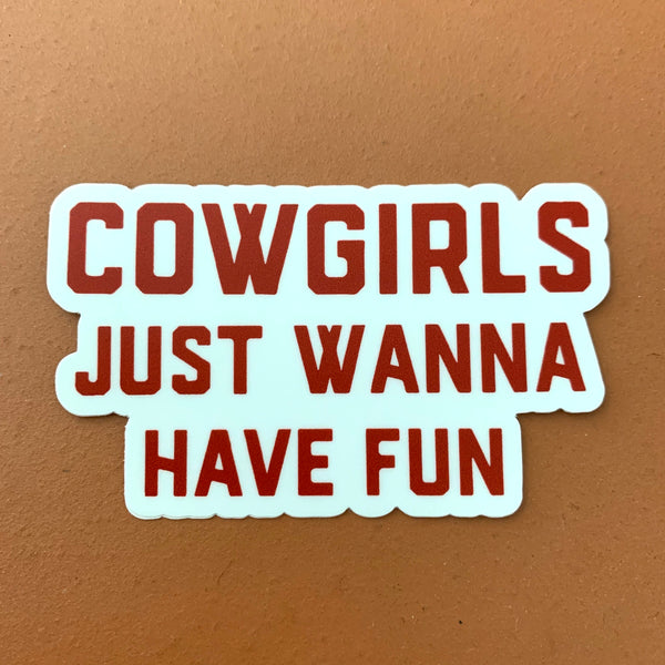 The Cowgirls Just Wanna Have More Fun Sticker