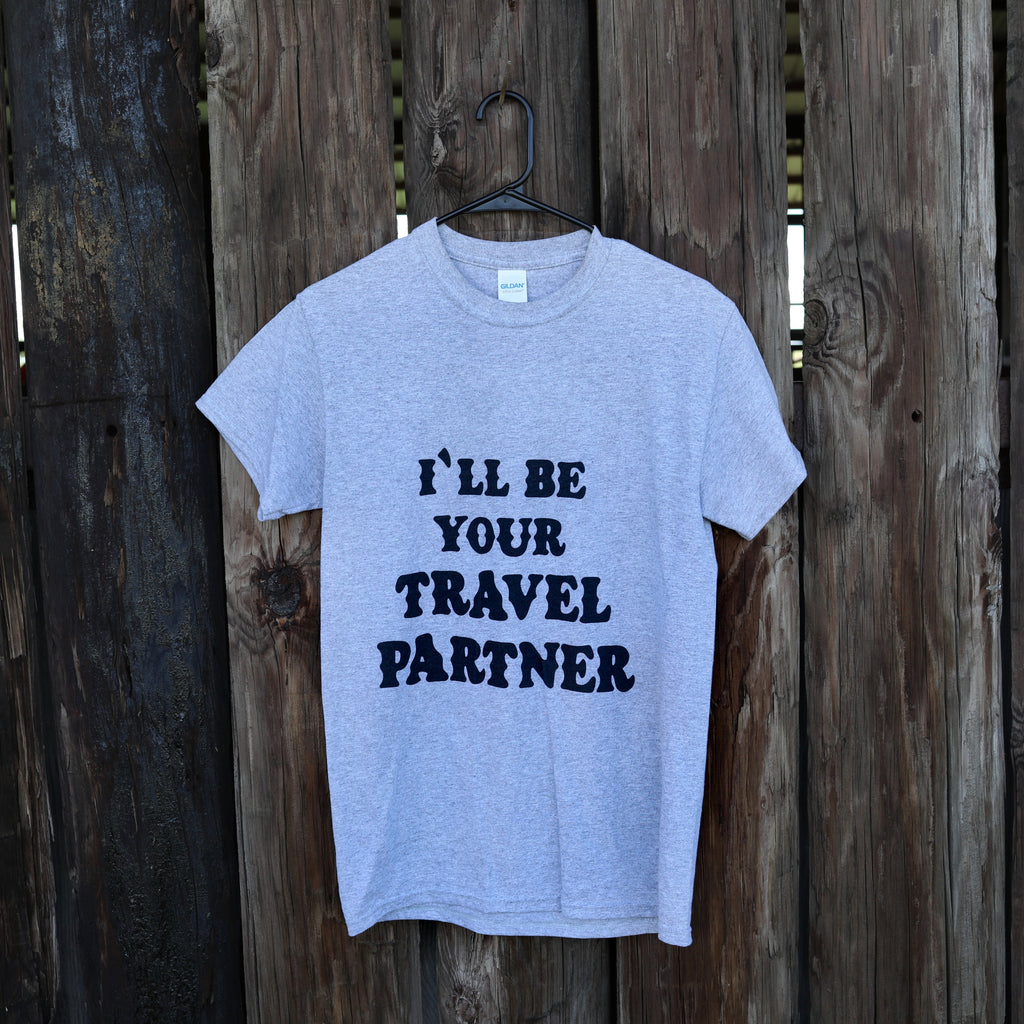 “I’ll Be Your Travel Partner” Tee